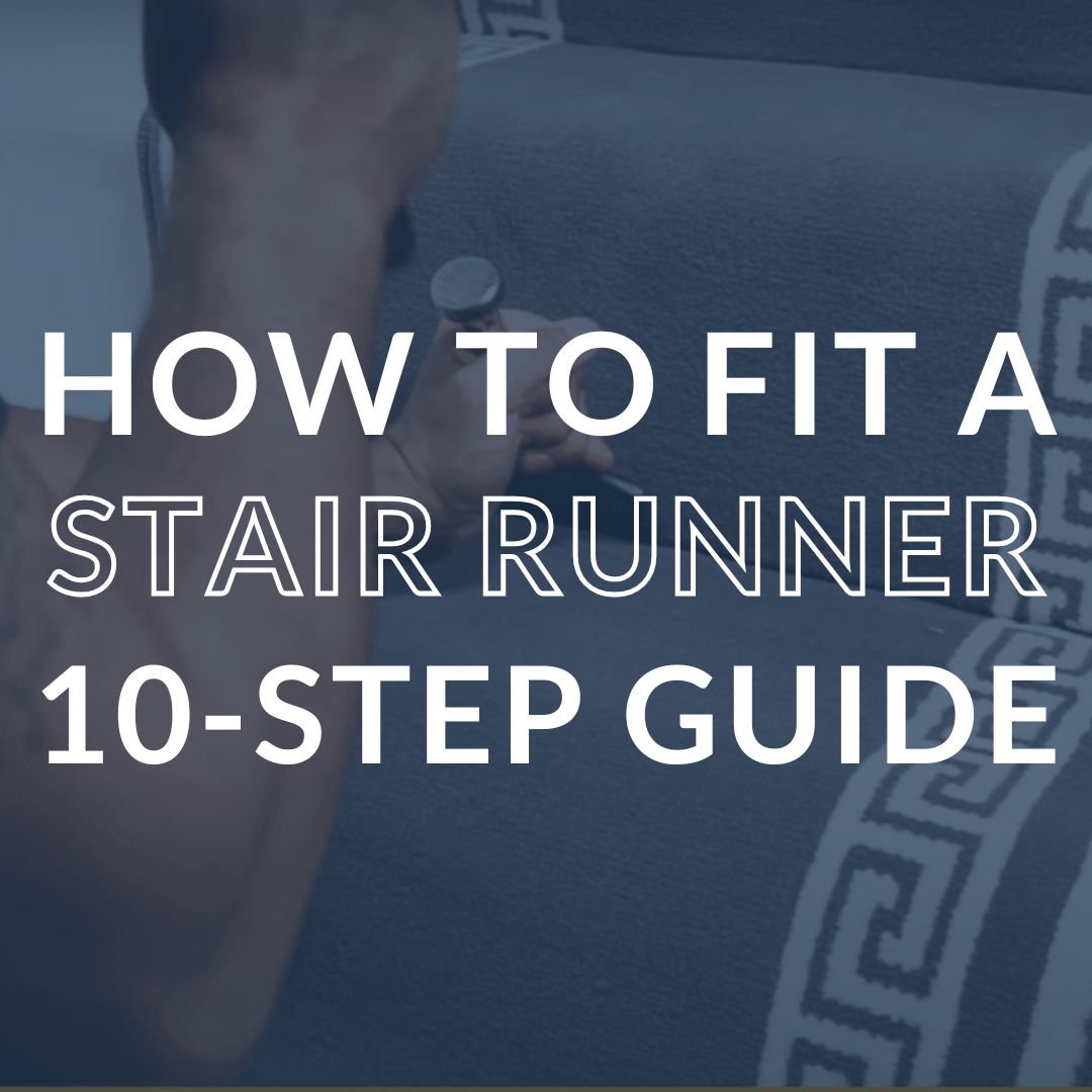 How to Fit a Stair Runner [10-Step Guide]