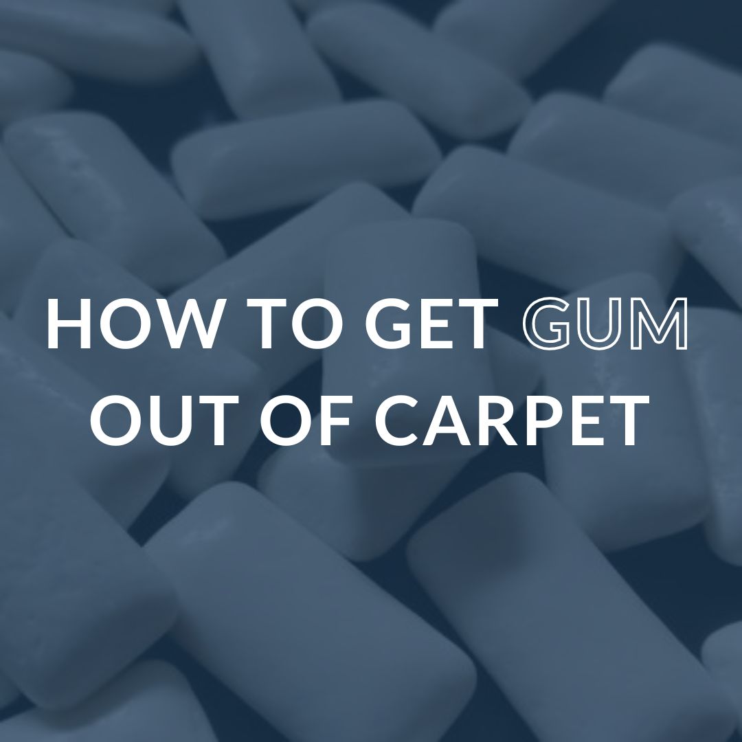 How To Remove Chewing Gum From Carpets: 3 Methods