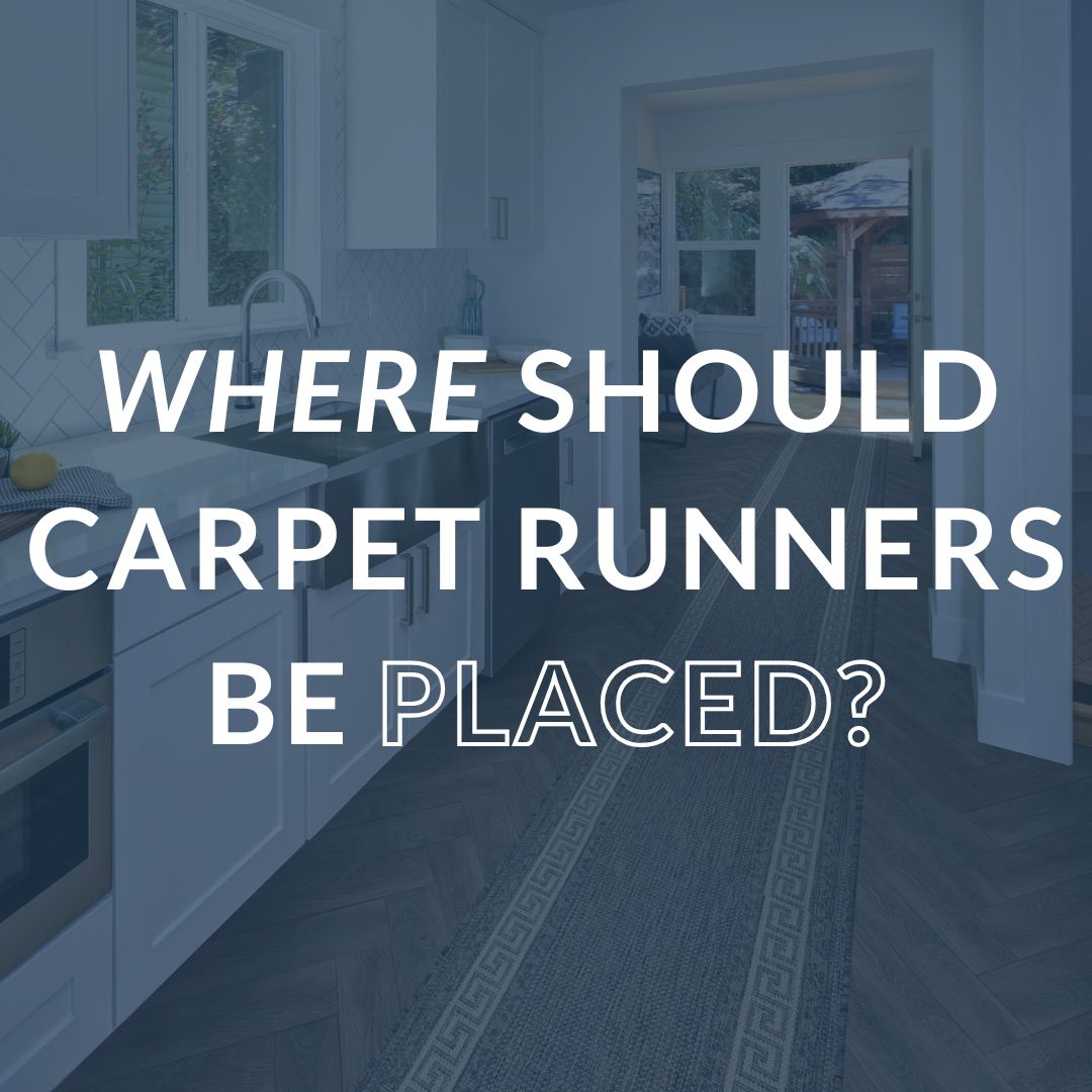 Where should Carpet Runners be placed? 