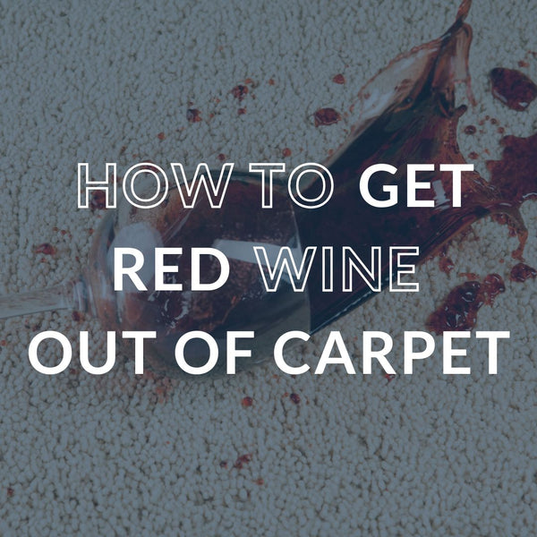 How To Get Red Wine Out Of Carpet: 5 Easy Tips