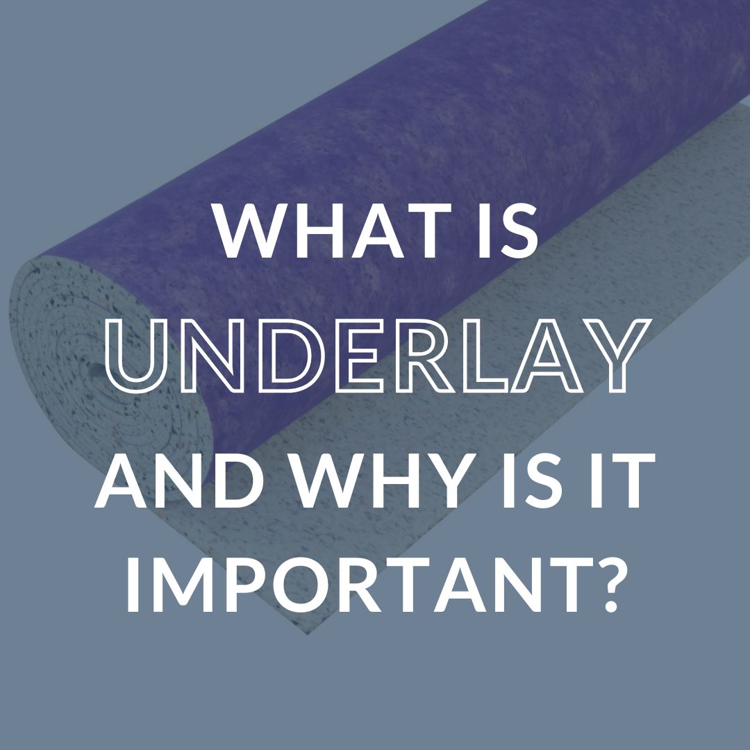 What Is Underlay And Why Is It Important? Our Expert Guide to Carpet Underlay