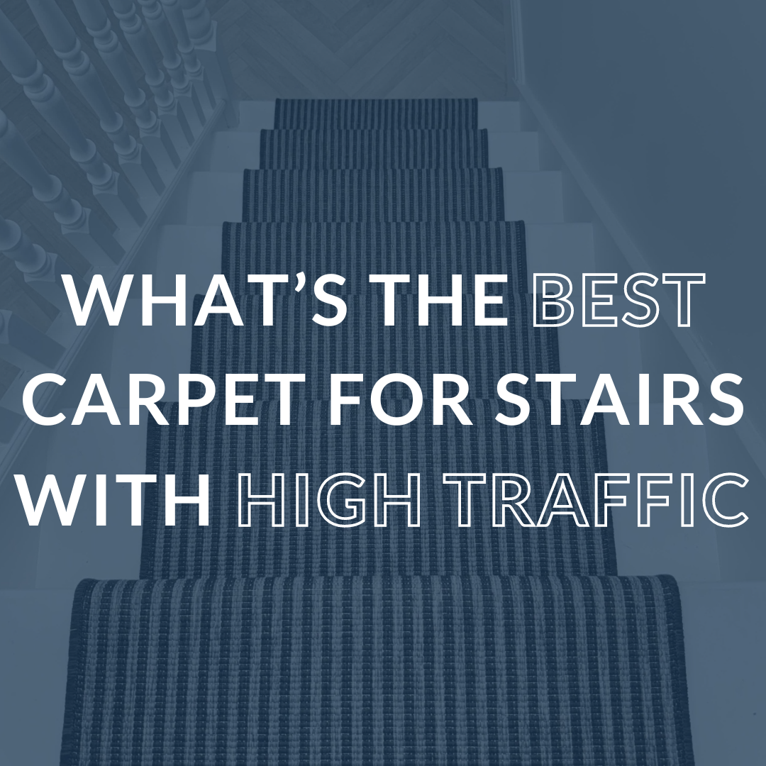 What is the Best Carpet for Stairs with High Traffic?